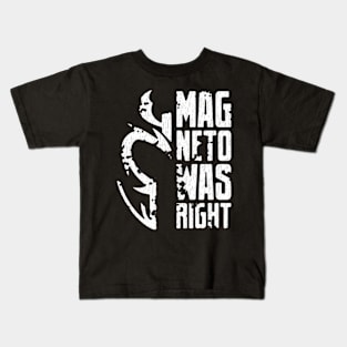 Magneto Was Right - White Kids T-Shirt